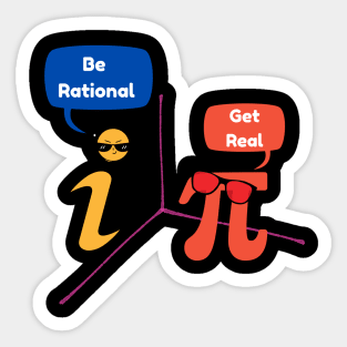 Be rational and Get real Sticker